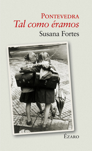 Pontevedra Tal Como Eramos - Fortes, Susana