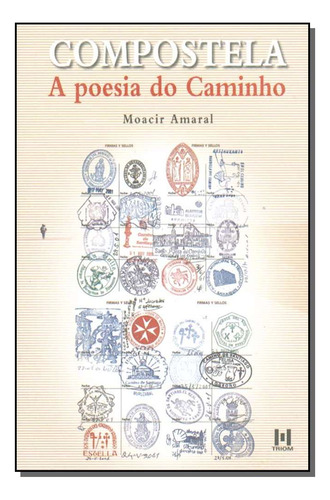 Libro Compostela A Poesia Do Caminho De Amaral Moacir Triom