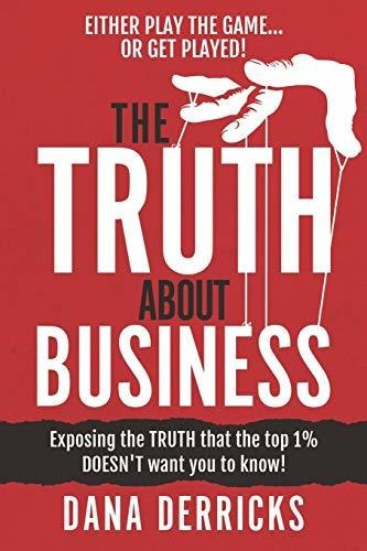 Book : The Truth About Business What The Top 1% Doesnt Want