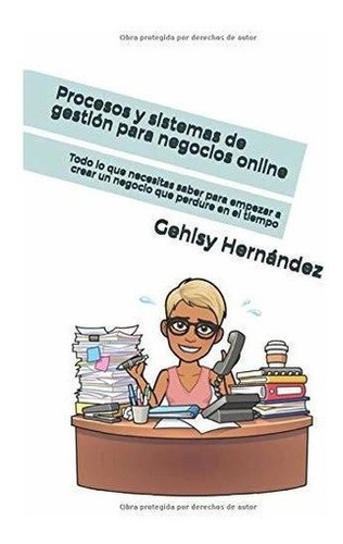 Procesos Y Sistemas De Gestion Para Negocios, de Hernández, Sra Geh. Editorial Independently Published en español