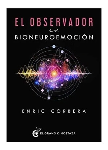 Observador En Bioneuroemocion. El - Enric Corbera