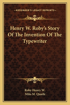 Libro Henry W. Roby's Story Of The Invention Of The Typew...