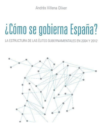 Ãâ¿cãâ³mo Se Gobierna Espaãâ±a?, De Villena Oliver, Andrés. Editorial Comares, Tapa Blanda En Español