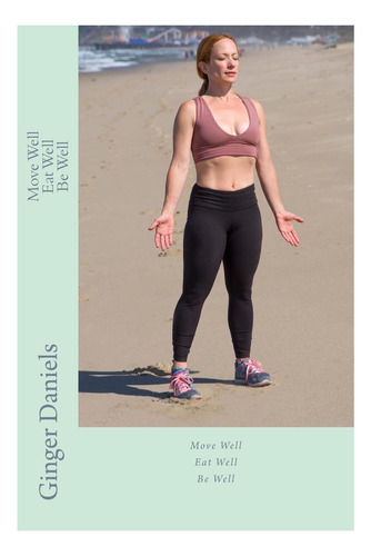 Libro: Move Well Eat Well Be Well