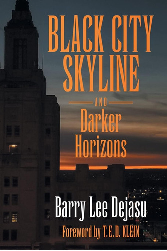 Libro:  Black City Skyline And Darker Horizons