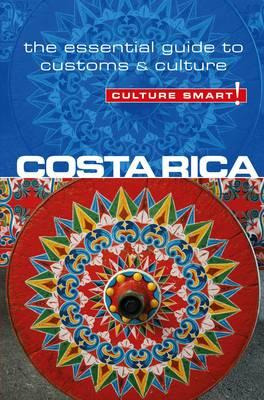 Costa Rica - Culture Smart! The Essential Guide To Custom...