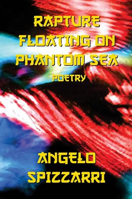 Libro Rapture Floating On Phantom Sea: Poetry - Spizzarri...