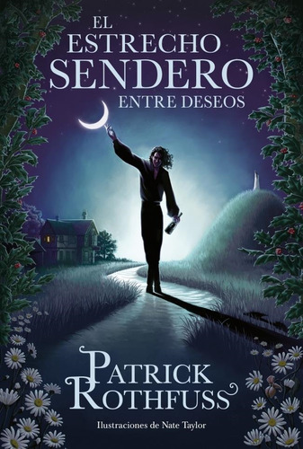 El Estrecho Sendero Entre Deseos - Patrick Rothfuss