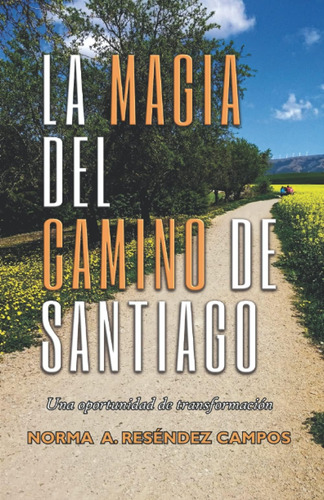 Libro: La Magia Del Camino De Santiago: Una Oportunidad De T