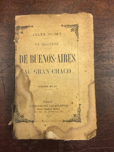 Jules Huret. En Argentine De Buenos Aires Au Gran Chaco
