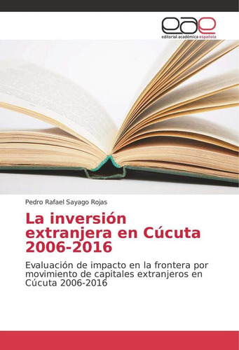 Libro: La Inversión Extranjera En Cúcuta 2006-2016: Evaluaci