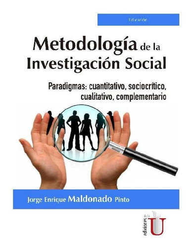 Metodología De La Investigación Social. Paradigmas: Cuantita