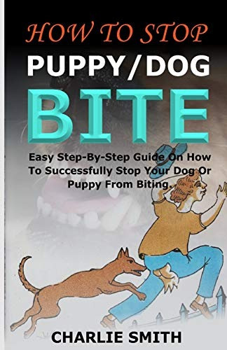 How To Stop Puppydog Bite Easy Stepbystep Guide On How To Su
