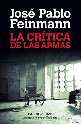 La Crítica De Las Armas José Pablo Feinmann Planeta