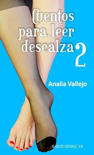 Cuentos Para Leer Descalza 2 - Analía Vallejo, de Analía Vallejo. Grupo Editorial Sur en español