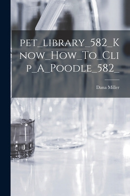 Libro Pet_library_582_know_how_to_clip_a_poodle_582_ - Da...