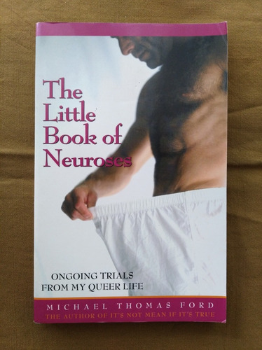 The Little Book Of Neuroses - Michael Thomas Ford (inglés)