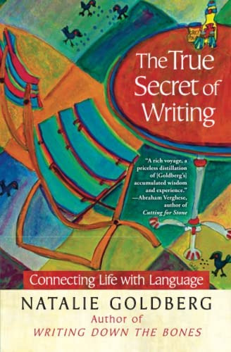 The True Secret Of Writing: Connecting Life With Language, De Goldberg, Natalie. Editorial Atria Books, Tapa Blanda En Inglés