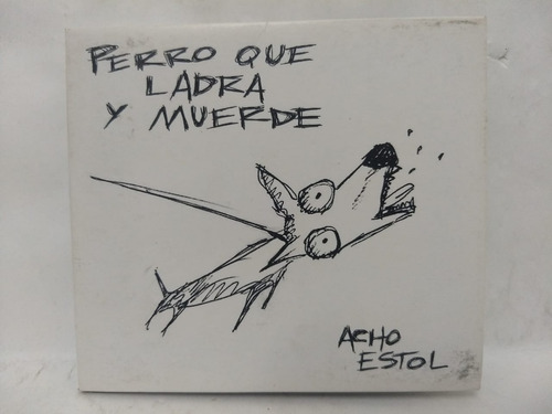 Acho Estol- Perro Que Ladra Y Muerde (cd, Argentina, 2014)