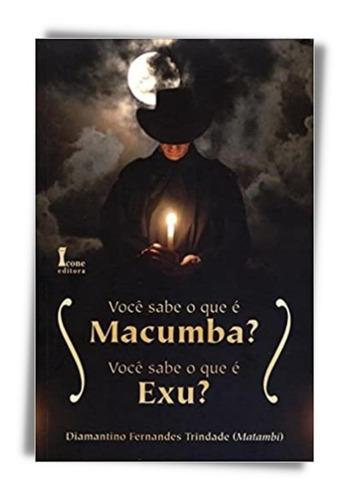 Livro Você Sabe O Que É Macumba?  Você Sabe O Que É Exu?