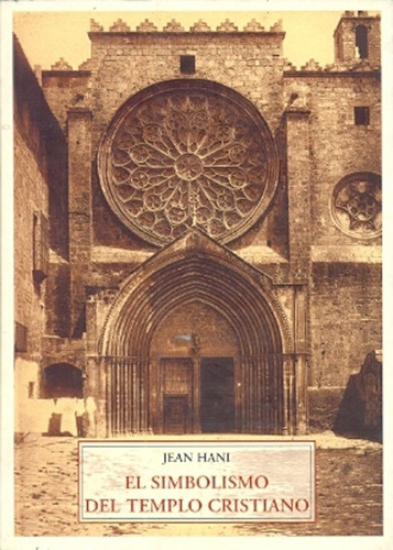 Jean Hani - Simbolismo Del Templo Cristiano, El