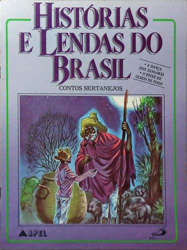 Histórias E Lendas Do Brasil Contos Sertanejos Livro A Dança Dos Tangarás / O Peixe De Olhos De Fogo