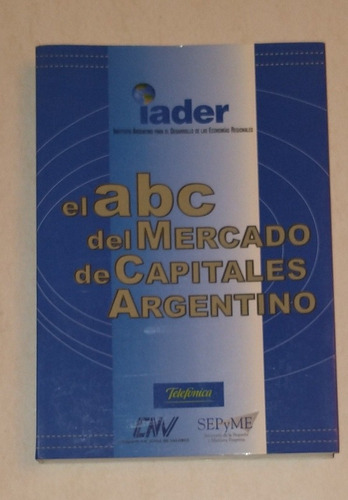 El Abc Del Mercado De Capitales Argentino - Iader