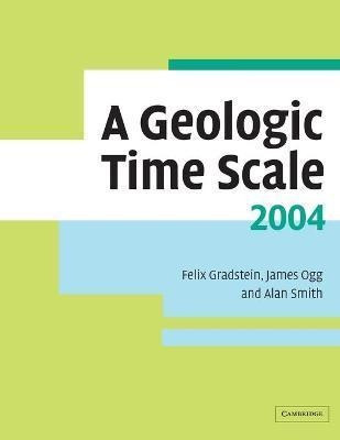 Libro A Geologic Time Scale 2004 - Felix M. Gradstein