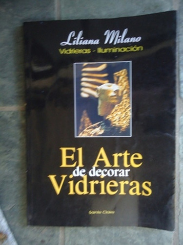 El Arte De Decorar Vidrieras - Liliana Milano - Saint Claire