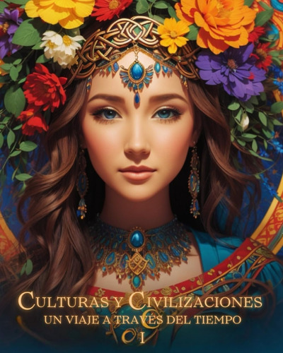 Libro: Culturas Y Civilizaciones I: Un Viaje A Través Del Ti