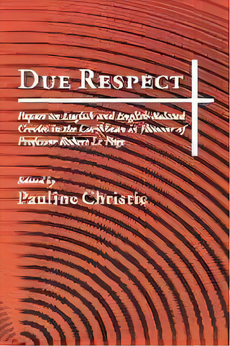 Due Respect : Papers On English And English-related Creole In The Caribbean In Honour Of Professo..., De Pauline Christie. Editorial University Of The West Indies Press, Tapa Blanda En Inglés