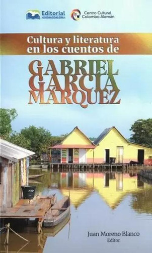 Libro Cultura Y Literatura En Los Cuentos De Gabriel García