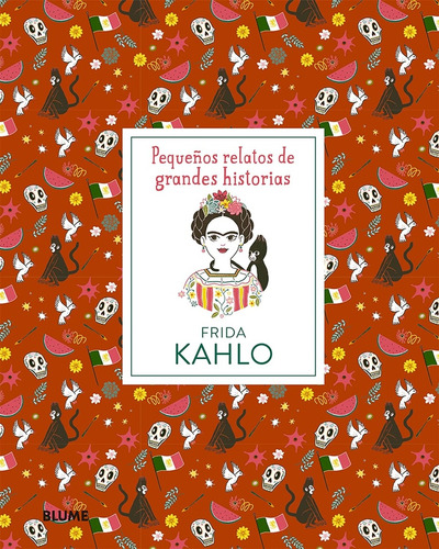 Frida Kahlo: Pequeños Relatos De Grandes Historias - Isabel 