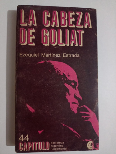 La Cabeza De Goliat (ezequiel Martinez Estrada)