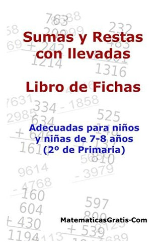Libro: Libro De Fichas - Sumas Y Restas Con Llevadas: Para N