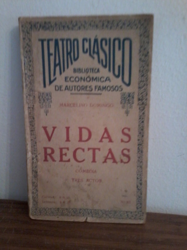 Vidas Rectas  -  Comedia Tres Actos - Marcelino Domingo 1925