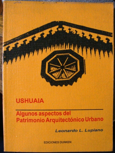 Ushuaia Arquitectura Residencia Antigua Patrimonio Lupiano