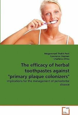 The Efficacy Of Herbal Toothpastes Against Primary Plaque...