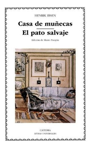 Casa De Muñecas; El Pato Salvaje (letras Universales)