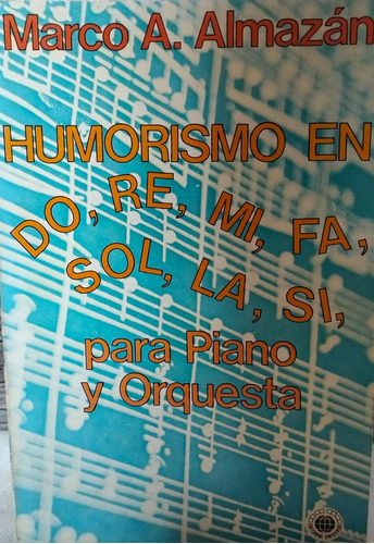 Humorismo En Do Re Mi Fa Sol La Si Do Para Piano M.almazan 