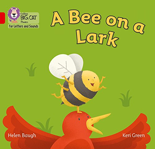 Bee On The Lark A - Big Cat 2b Red B - Phonics - Baught Hele