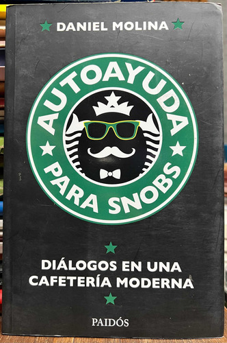 Autoayuda Para Snobs - Daniel Molina