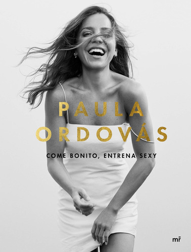 Come Bonito, Entrena Sexy-ordovás, Paula Ordovas *