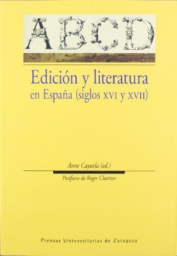 Libro Edicion Y Literatura En Espa¥a Siglos Xvi Y  De Cayuel