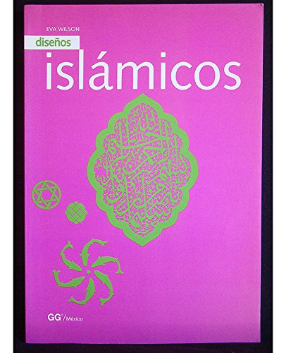 Libro Diseños Islamicos De Eva Wilson Elen Llorens Pujol Ed: