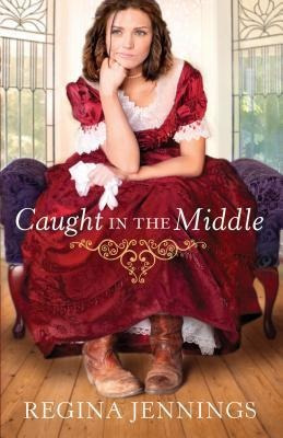 Caught In The Middle - Regina Jennings (paperback)