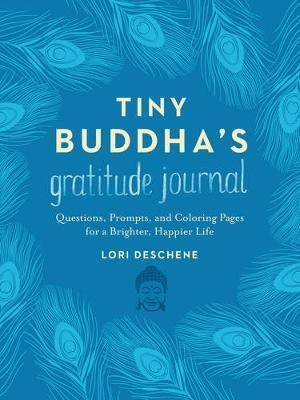 Tiny Buddha's Gratitude Journal - Lori Deschene