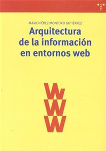 Arquitectura De La Informacion En Entornos Web - Perez-monto