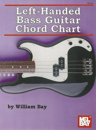 Left-handed Bass Guitar Chord Chart, De William Bay. Editorial Mel Bay Publications,u.s., Tapa Blanda En Inglés