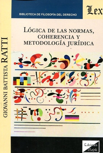 Logica De Las Normas, Coherencia Y Metodologia Juridica - Ra